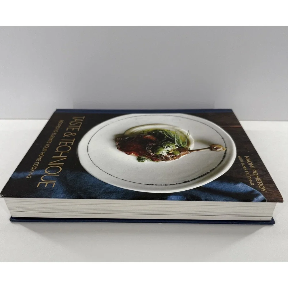 Taste and Technique: Recipes‎ to Elevate Your Home Cooking by Naomi Pomeroy
